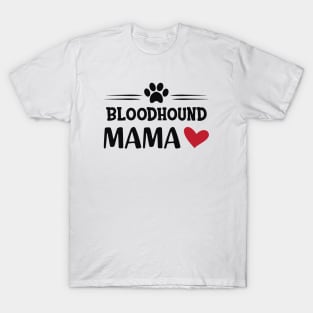 Bloodhound dog - Bloodhound mama T-Shirt